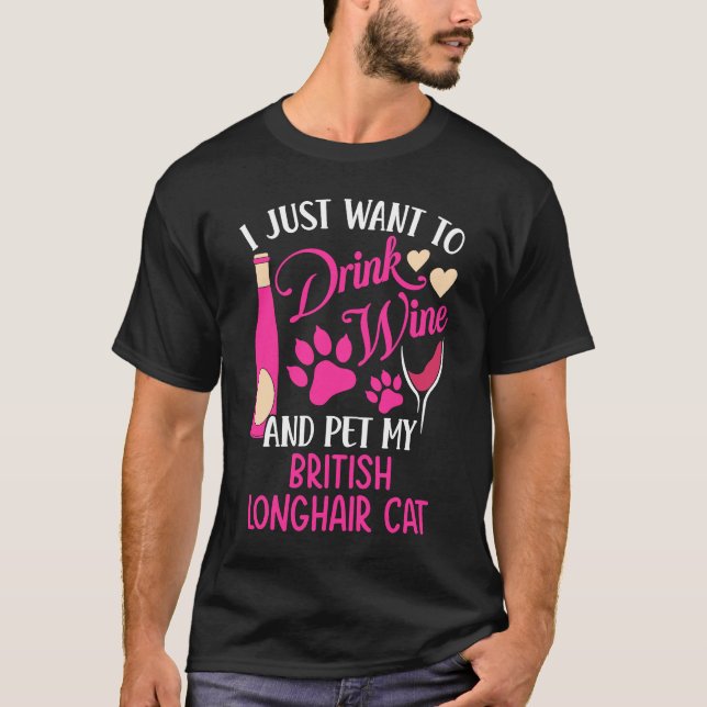 Drink Wine and Pet My British Longhair Cat  Cat Mo T-Shirt (Front)