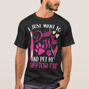 Drink Wine and Pet My Cheetoh Cat  Cat Mum Humour T-Shirt