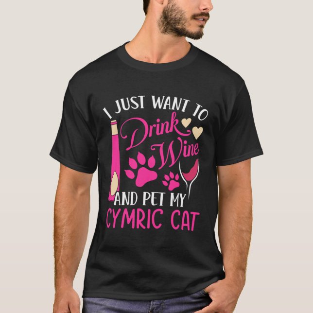 Drink Wine and Pet My Cymric Cat  Cat Mom Humor Ca T-Shirt (Front)