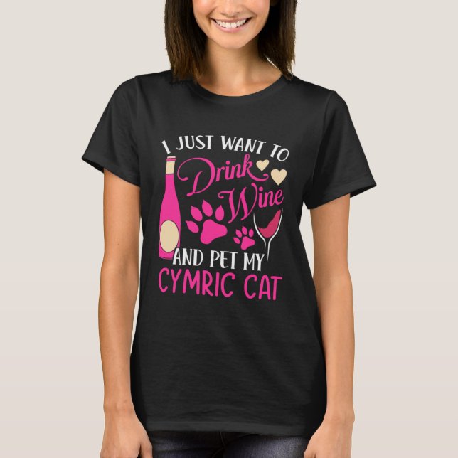 Drink Wine and Pet My Cymric Cat  Cat Mom Humor Ca T-Shirt (Front)