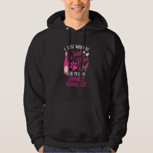 Drink Wine and Pet My Japanese Bobtail Cat Cat Mom Hoodie