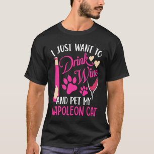 Drink Wine and Pet My Napoleon Cat Cat Mum Humour T-Shirt