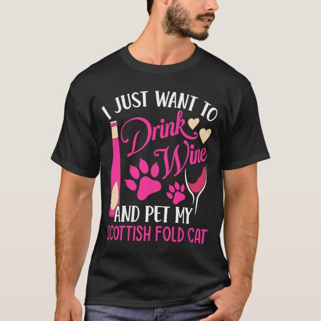 Drink Wine and Pet My Scottish Fold Cat  Cat Mum H T-Shirt (Front)