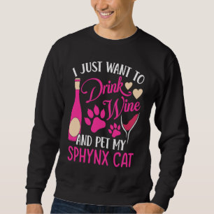 Drink Wine and Pet My Sphynx Cat Cat Mum Humour C Sweatshirt