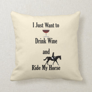 Drink Wine and Ride My Horse Cushion
