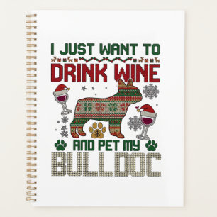 Drink Wine Bulldog Dog Ugly Sweater Santa Hat Planner