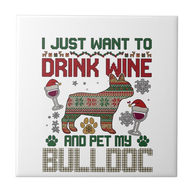 Drink Wine Bulldog Dog Ugly Sweater Santa Hat Tile (Front)