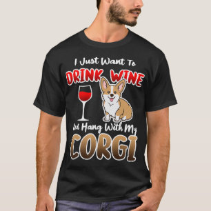 Drink Wine & Hang with Corgi Mum Dad Funny Lover D T-Shirt