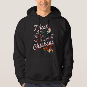Drink Wine Pet My Chicken Hoodie