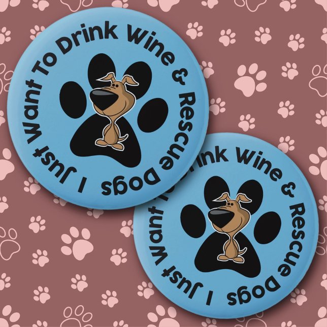 Drink Wine & Rescue Dogs Button (Creator Uploaded)