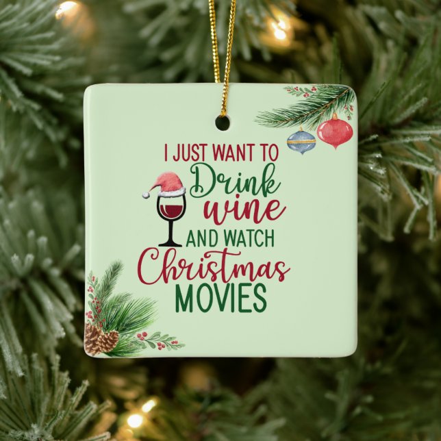Drink Wine, Watch Christmas Movies, Eat Cookies Ceramic Ornament (Tree)