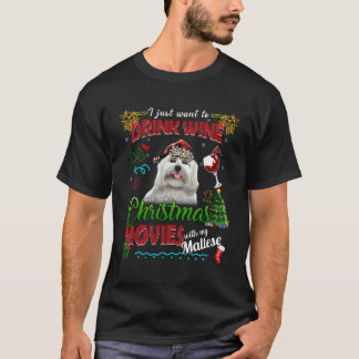 Drink Wine Watch Christmas Movies With My Maltese T-Shirt