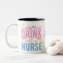 Drink with a Nurse Custom Name Coffee Mug
