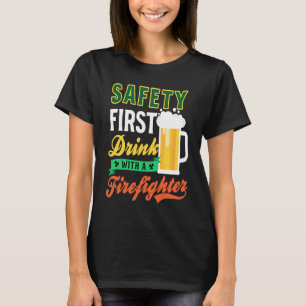 Drink With Firefighter Firefighter St Patricks Day T-Shirt