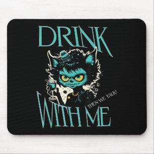 Drink With Me Funny Cat Monster Drinking Attitude Mouse Mat