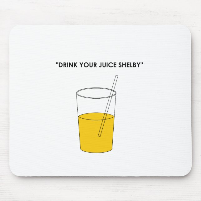 Drink Your Juice Shelby Mouse Mat (Front)