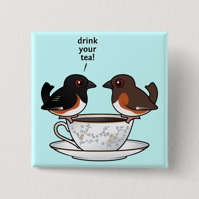 Drink Your Tea! 15 Cm Square Badge (Front)