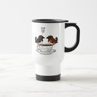 Drink Your Tea! Travel Mug