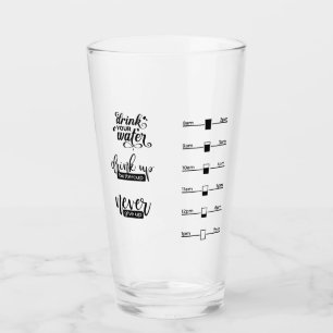 Drink Your Water Time/Measurement Glass