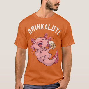 Drinkalotl Funny Aolotl Anime men women Beer Lover T-Shirt