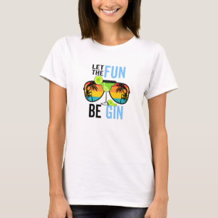Drinking Alcohol Party Summer Humour Let The Fun B T-Shirt