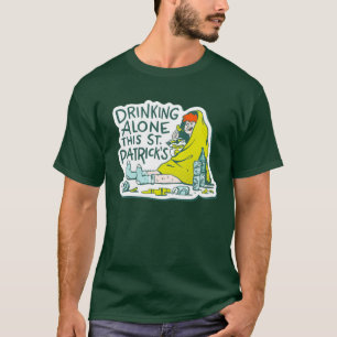 drinking alone st patricks quarantine T-Shirt