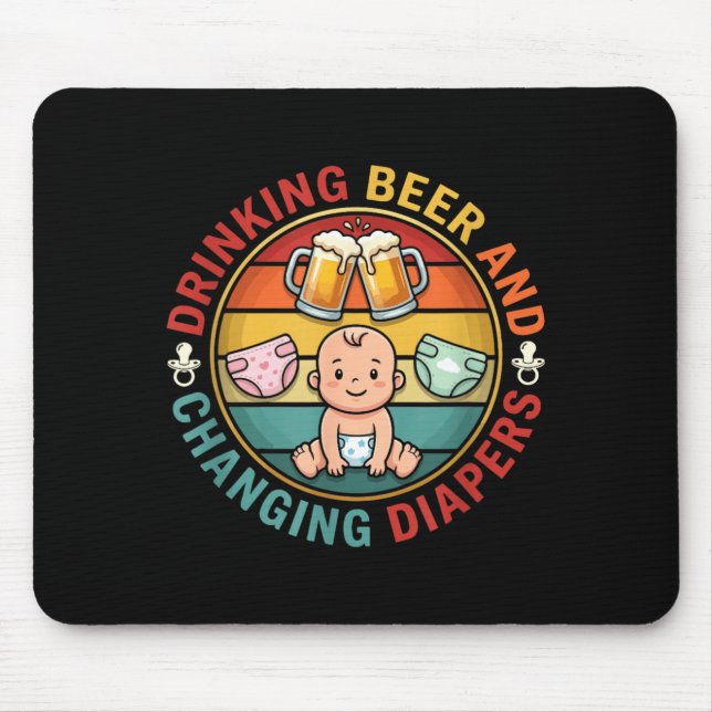 Drinking Beer And Changing Diapers Fathers Day New Mouse Mat (Front)