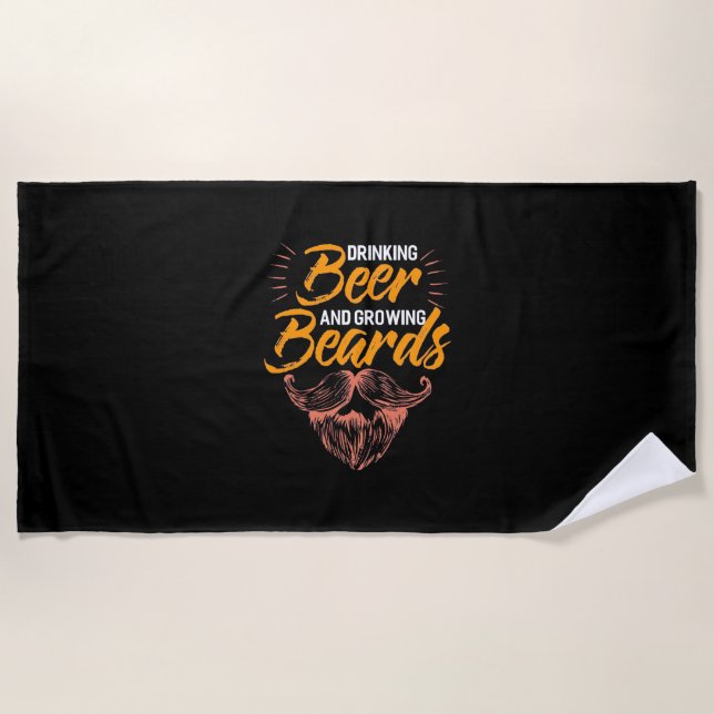 Drinking Beer And Growing Beards Beach Towel (Front)
