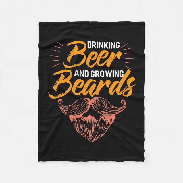 Drinking Beer And Growing Beards Fleece Blanket (Front)