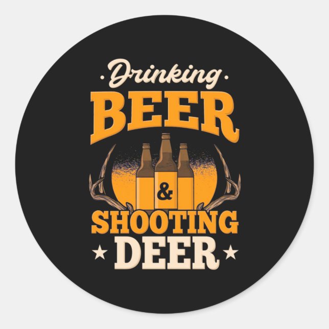 Drinking Beer And Hunting Deer Classic Round Sticker (Front)
