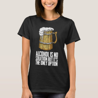 Drinking Beer  Beer For Men  Beer  1 T-Shirt