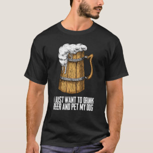 Drinking Beer Beer For Men Beer 1 T-Shirt
