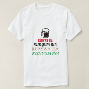 drinking beer in Swahili (kunywa bia) T-Shirt