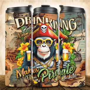 Drinking Before 10AM Makes You a Pirate Not an Alc Thermal Tumbler