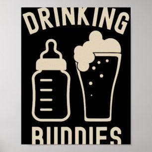 Drinking Buddies Dad Grandpa New Baby Beer And Bot Poster