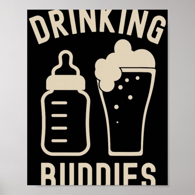 Drinking Buddies Dad Grandpa New Baby Beer And Bot Poster (Front)