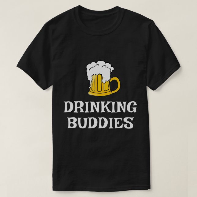Drinking Buddies St. Patrick's Day Beer Funny Gift T-Shirt (Design Front)