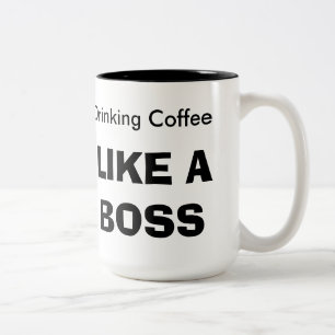 Drinking Coffee LIKE A BOSS Two-Tone Coffee Mug