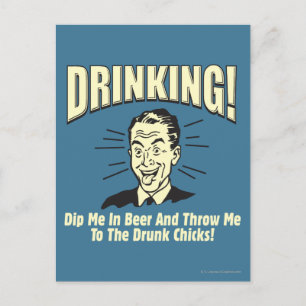 Drinking: Dip Beer Throw Drunk Chicks Postcard