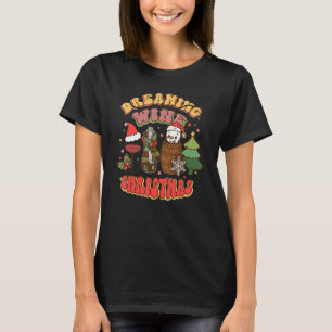 Drinking Dreaming Of A Wine Christmas Santa Hat Xm T-Shirt