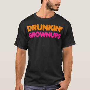 Drinking Drunkin Grownups Spoof s Men Women T-Shirt
