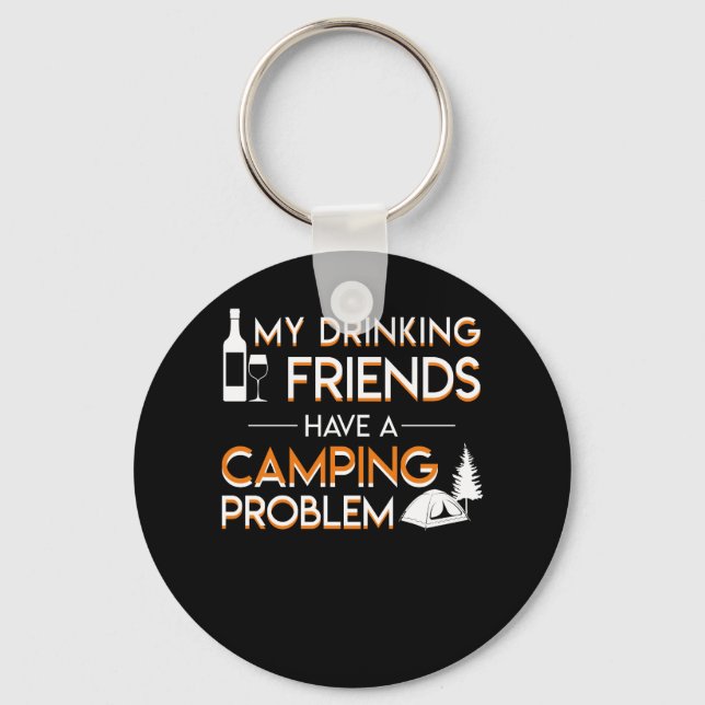 Drinking Friends Camping Problem Lover Key Ring (Front)
