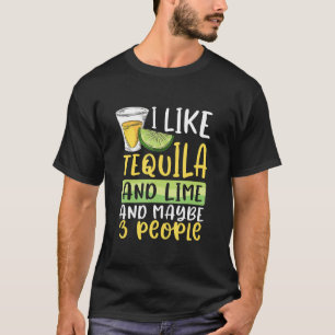 Drinking I Like Tequila Lime Maybe Three People Dr T-Shirt