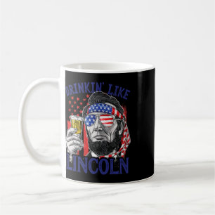 Drinking Like Lincoln 4th Of July Abraham Abe Amer Coffee Mug