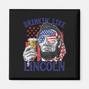 Drinking Like Lincoln 4th Of July Abraham Abe Amer Magnet