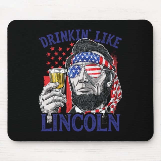 Drinking Like Lincoln 4th Of July Abraham Abe Amer Mouse Mat (Front)