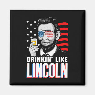 Drinking Like Lincoln 4th Of July Men Abraham Meri Magnet