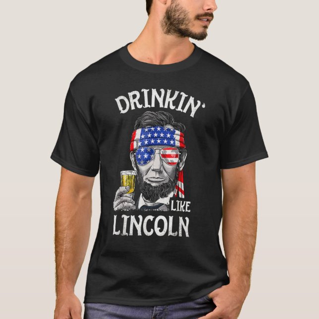 Drinking Like Lincoln 4th Of July Men Abraham Meri T-Shirt (Front)