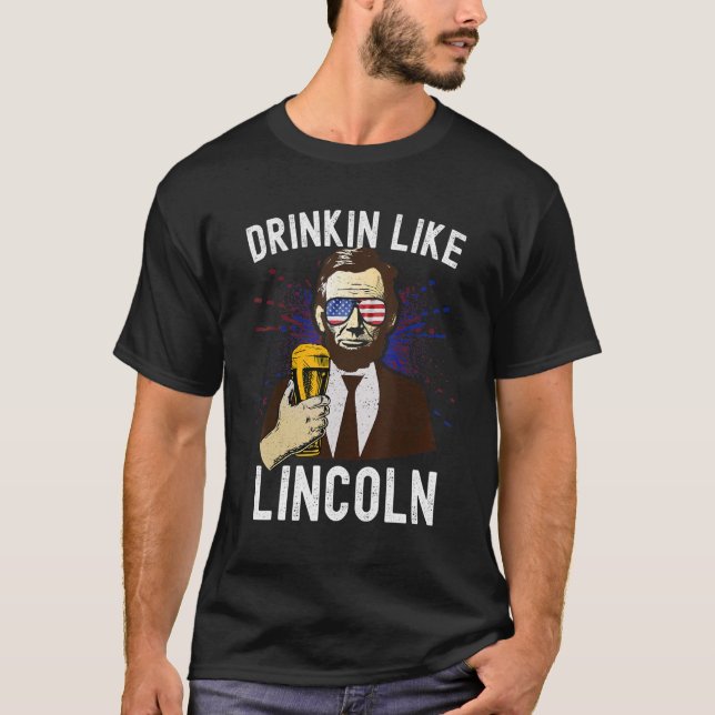 Drinking Like Lincoln 4th Of July Men Abraham Meri T-Shirt (Front)