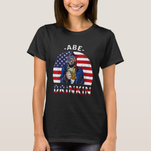 Drinking Like Lincoln 4th Of July Men Abraham Meri T-Shirt
